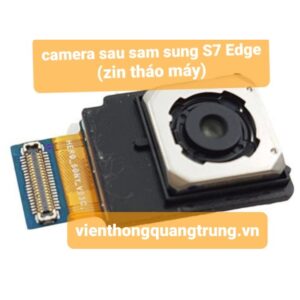 Camera sau sam sung S7 Edge (zin tháo máy)